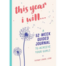 This Year I Will...: A 52-Week Guided Journal to Achieve Your Goals