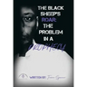 The Black Sheeps Roar: the Problem in a Prophecy