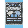 Mind Diamonds: Shining On Your Mind