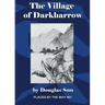 The Village of Darkharrow: Places by the Way #01