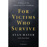 For Victims Who Survive: A Story of the Oklahoma City Bombing