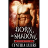 Born in Shadow: A Shadow Walkers Prequel