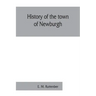 History of the town of Newburgh
