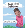 God's Little Instrument