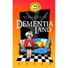 Wonders in Dementialand: An Artist's Intimate and Whimsical Account of Dementia, Memory Loss, Caregiving and Dancing Gypsies