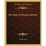 The Study of Pleasure and Pain