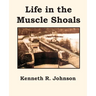 Life in the Muscle Shoals