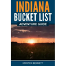 Indiana Bucket List Adventure Guide