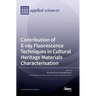 Contribution of X-ray Fluorescence Techniques in Cultural Heritage Materials Characterisation