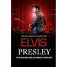 Life and Times of The King Cool Elvis Presley: Fun Trivia Questions, Quizzes and Personality of Famous Artist: Elvis Presley Graceland Book