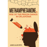 Methamphetamine Inc: Rise of the Prison Gangs in Oklahoma