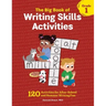 The Big Book of Writing Skills Activities, Grade 1: 120 Activities for After-School and Summer Writing Fun