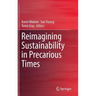 Reimagining Sustainability in Precarious Times