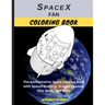 SpaceX Fan Coloring Book: The Authoritative Space Coloring Book With SpaceX Starship, Dragon Capsule, Elon Musk, and More