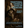Traditional Catholic Rites Of Exorcism: (English) - Volume 1: 1614 De Exorcizandis Obsessis A Daemonio in the Rituale Romanum