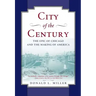 City of the Century: The Epic of Chicago and the Making of America