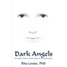 Dark Angels: An Insider's Guide To Ghosts, Spirits & Attached Entities