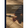 A Modern Hebrew Poet: The Life and Writings of Moses Chaim Luzzatto