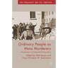 Ordinary People as Mass Murderers: Perpetrators in Comparative Perspectives