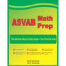 ASVAB Math Prep: The Ultimate Step by Step Guide Plus Two Full-Length ASVAB Practice Tests