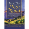 Take the High Road: It's Not Where You Begin It's How You Finish; a Must Read for Those with Disabilities and Addictions