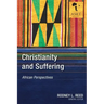 Christianity and Suffering: African Perspectives