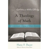 A Theology of Mark: The Dynamic between Christology and Authentic Discipleship