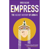 Empress: The Secret History of Anna K
