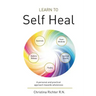 Learn to Self Heal: A personal and practical approach towards wholeness