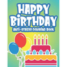 Happy Birthday Anti-Stress Edition: Calming Coloring Pages For Adults, Birthday-Themed Illustrations And Designs To Color, Birthday Gift For Women