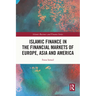 Islamic Finance in the Financial Markets of Europe, Asia and America