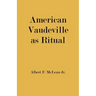 American Vaudeville as Ritual