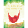 The Little Bird Who Wanted to Fly