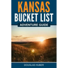 Kansas Bucket List Adventure Guide