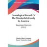 Genealogical Record Of The Wunderlich Family In America: Seventeen Branches (1911)