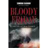 Bloody Friday: Drugs, Guns & Women
