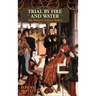 Trial by Fire and Water: The Medieval Judicial Ordeal (Oxford University Press Academic Monograph Reprints)