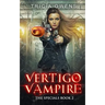 Vertigo Vampire: a Supernatural Thriller