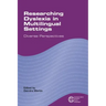 Researching Dyslexia in Multilingual Settings: Diverse Perspectives