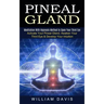Pineal Gland: Meditation With Hypnosis Method to Open Your Third Eye (Activate Your Pineal Gland, Awaken Your Third Eye & Develop Your Intuition)