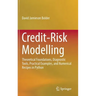 Credit-Risk Modelling: Theoretical Foundations, Diagnostic Tools, Practical Examples, and Numerical Recipes in Python