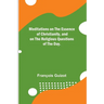 Meditations on the Essence of Christianity, and on the Religious Questions of the Day.