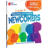 Teaching and Supporting English Learners: A Guide to Welcoming and Engaging Newcomers