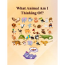 What Animal Am I Thinking Of?: Fun Guessing Activity Game For 2 To 6 Years Olds