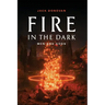 Fire in the Dark