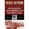 Michael Wittmann & the Waffen SS Tiger Commanders of the Leibstandarte in WWII