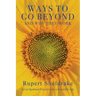 Ways to Go Beyond and Why They Work: Seven Spiritual Practices for a Scientific Age