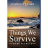 Things We Survive: Dark Secrets