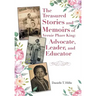 The Treasured Stories and Memoirs of Vernie Pharr King: Advocate, Leader, and Educator
