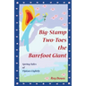 Big-Stamp Two-Toes the Barefoot Giant: Spring Tales of Tiptoes Lightly